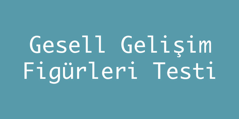 Gesell Gelişim Figürleri Testi